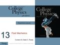 13 Fluid Mechanics Lectures by James L. Pazun Copyright © 2012 Pearson Education, Inc. publishing as Addison-Wesley.