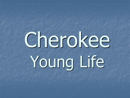 Cherokee Young Life. Interesting Questions What is your favorite food? What is your favorite food? What is your pet peeve? What is your pet peeve?