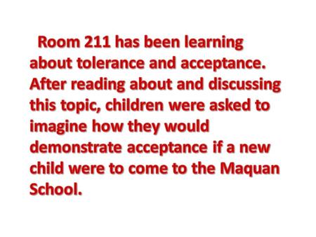 If a new kid came to our school, I would show acceptance by inviting her over to my house.