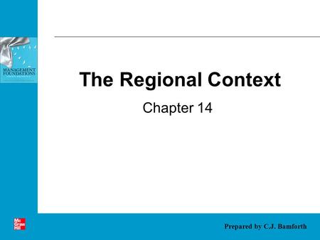 The Regional Context Chapter 14 Prepared by C.J. Bamforth.