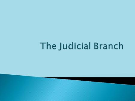  To interpret and define law  This involves hearing individual cases and deciding how the law should apply  Remember federalism – there are federal.