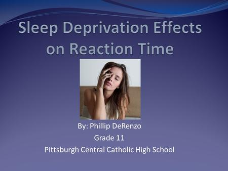 By: Phillip DeRenzo Grade 11 Pittsburgh Central Catholic High School.