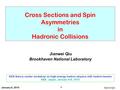 1 Cross Sections and Spin Asymmetries in Hadronic Collisions Jianwei Qiu Brookhaven National Laboratory KEK theory center workshop on high-energy hadron.