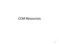 CCM Resources 1. Project Cost Overview (1) Boards 1&5 (spares) [completed/to be done] – Eng. time to recover layout files. – Designer time for minor layout.