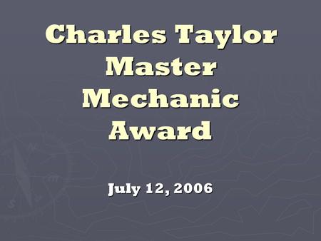 Charles Taylor Master Mechanic Award July 12, 2006.