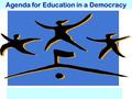 Agenda for Education in a Democracy. AED: What is it?