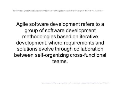 The Truth About Agile Software Development with Scrum - How to Manage Scrum Agile Software Development- The Facts You Should Know 1 Agile software development.