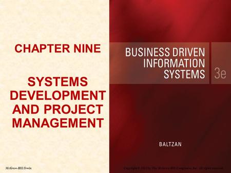 Copyright © 2012 by The McGraw-Hill Companies, Inc. All rights reserved. McGraw-Hill/Irwin CHAPTER NINE SYSTEMS DEVELOPMENT AND PROJECT MANAGEMENT CHAPTER.