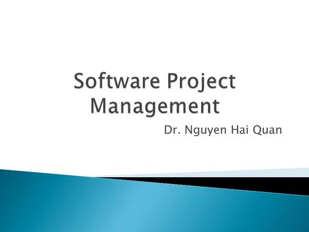 Dr. Nguyen Hai Quan.  Why SCRUM?  What is SCRUM?  Some terms  SCRUM Meetings  Sprint  Estimation  Product backlog  Sprint backlog  Whiteboard.