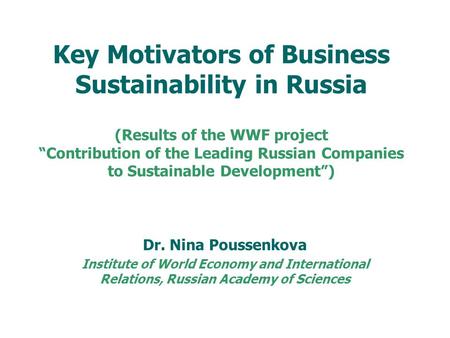 Key Motivators of Business Sustainability in Russia (Results of the WWF project “Contribution of the Leading Russian Companies to Sustainable Development”)