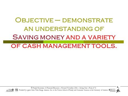 © Family Economics & Financial Education – Revised November 2004 – Saving Unit – Rule of 72 Funded by a grant from Take Charge America, Inc. to the Norton.