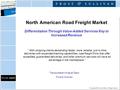 North American Road Freight Market Differentiation Through Value-Added Services Key to Increased Revenue “ With shipping clients demanding faster, more.