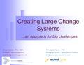 Steve Waddell - PhD, MBA Principal - NetworkingAction Creating Large Change Systems …an approach for big challenges Tom Bigda-Peyton.