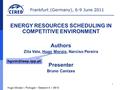 Frankfurt (Germany), 6-9 June 2011 Hugo Morais – Portugal – Session 4 – 0810 ENERGY RESOURCES SCHEDULING IN COMPETITIVE ENVIRONMENT Authors Zita Vale,