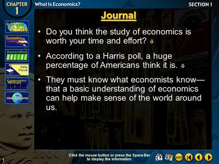 1 JOURNAL Click the mouse button or press the Space Bar to display the information. Journal According to a Harris poll, a huge percentage of Americans.