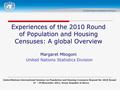 United Nations International Seminar on Population and Housing Censuses: Beyond the 2010 Round 27 – 29 November 2012, Seoul, Republic of Korea Experiences.