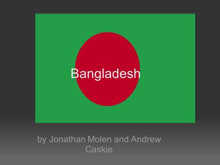 By Jonathan Molen and Andrew Caskie Bangladesh. map of where Bangladesh is?