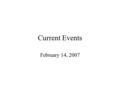 Current Events February 14, 2007. What has the US recently promised the UN High Commission on Refugees (UNHCR) with regard to Iraqi refugees?