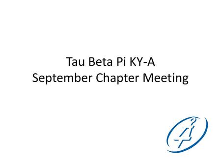 Tau Beta Pi KY-A September Chapter Meeting. Monte Carlo Night Thursday, Nov 3 rd RGAN Commons 6pm-9pm T-shirts! Dealer requests? Need help with getting.