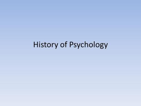 History of Psychology. Ancient Egypt Egypt showed evidence of brain surgery as early as 3,000 B.C. in papyrus writings found in Egypt. “Brain,” the actual.