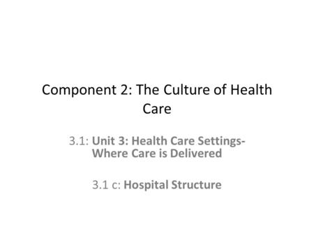 Component 2: The Culture of Health Care