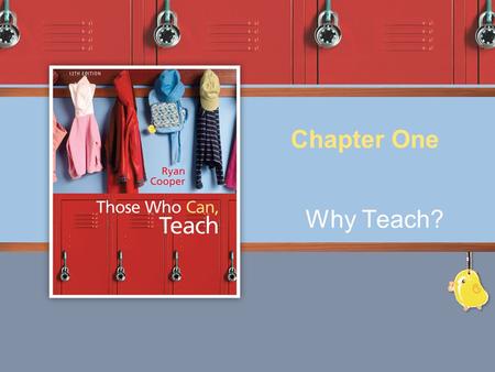 Why Teach? Chapter One. 1 | 2 © 2009 Wadsworth, Cengage Learning Reflection The reflective practitioner thinks more thoroughly and more systematically.