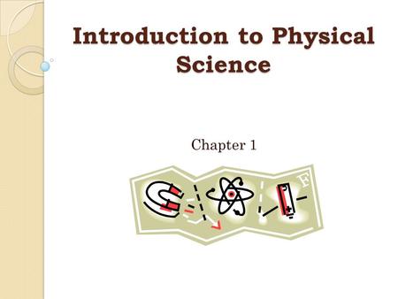 Introduction to Physical Science Chapter 1. “The world is full of obvious things, which nobody by any chance ever observes.” - Sherlock Holmes.