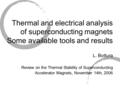 Thermal and electrical analysis of superconducting magnets Some available tools and results L. Bottura Review on the Thermal Stability of Superconducting.