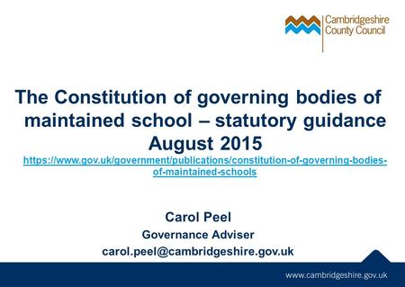 The Constitution of governing bodies of maintained school – statutory guidance August 2015 https://www.gov.uk/government/publications/constitution-of-governing-bodies-