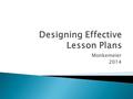 Monkemeier 2014.  For Classroom Use – Materials must align with learning outcomes.  Resources for Students – text books, web links,  To extend.