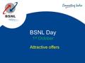 BSNL Day 1 st October Attractive offers. CDMA RUIM SIM Customers having CDMA handset may get RUIM SIM from CSCs Base Plan Tariff – on-net 0.45p/min –