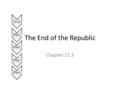 The End of the Republic Chapter 11.3 CauseEffect.