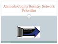 Alameda County Reentry Network Priorities www.acreentry.org.