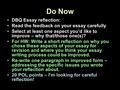 Do Now DBQ Essay reflection: Read the feedback on your essay carefully Select at least one aspect you’d like to improve – why that/those one(s)? For HW: