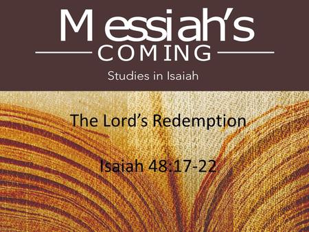 The Lord’s Redemption Isaiah 48:17-22. Warren Price.