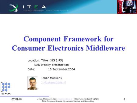 07/09/04 Johan Muskens (   TU/e Computer Science, System Architecture and Networking.