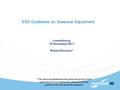 * The views expressed are the personal opinion of the author and do not necessarily reflect the official position of the Deutsche Bundesbank 1 ESS Guidelines.