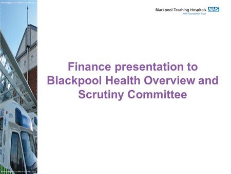 Finance presentation to Blackpool Health Overview and Scrutiny Committee.