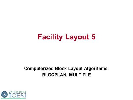 Computerized Block Layout Algorithms: BLOCPLAN, MULTIPLE