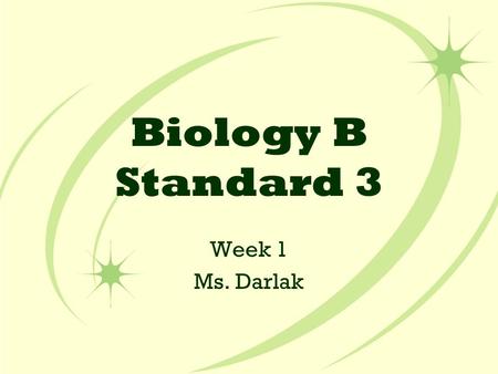 Biology B Standard 3 Week 1 Ms. Darlak. Warm-up 03/18 Make a list of possible evidence that would prove that evolution is taking place. In other words.