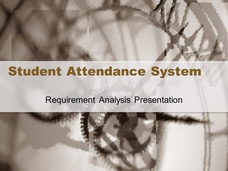 Student Attendance System Requirement Analysis Presentation.