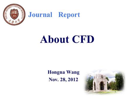 Hongna Wang Nov. 28, 2012 Journal Report About CFD.