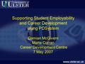 Supporting Student Employability and Career Development using PDSystem Damian McGivern Maria Curran Career Development Centre 7 May 2007.