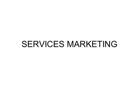 SERVICES MARKETING. Services Industry…… India stands 15 th in services output among world nations. 55.3 per cent share in gross domestic product (GDP)