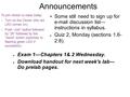 Announcements ● Exam 1—Chapters 1& 2 Wednesday. ● Download handout for next week's lab— Do prelab pages. To join clicker to class today: – Turn on the.