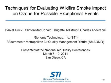 Techniques for Evaluating Wildfire Smoke Impact on Ozone for Possible Exceptional Events Daniel Alrick 1, Clinton MacDonald 1, Brigette Tollstrup 2, Charles.