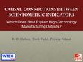 Causal Connections Between Scientometric Indicators R. D. Shelton, Tarek Fadel, Patricia Foland Which Ones Best Explain High-Technology Manufacturing Outputs?