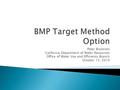 Peter Brostrom California Department of Water Resources Office of Water Use and Efficiency Branch October 15, 2010.