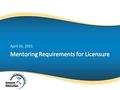 April 10, 2015. A year of mentoring required to move from the initial to the professional license: Initial teaching Initial school specialist Initial.