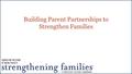 Building Parent Partnerships to Strengthen Families.